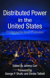 Cover image for Distributed Power in the United States: Prospects and Policies