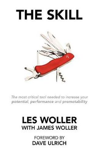 Cover image for The Skill: The Most Critical Tool Needed to Increase Your Potential, Performance and Promotability