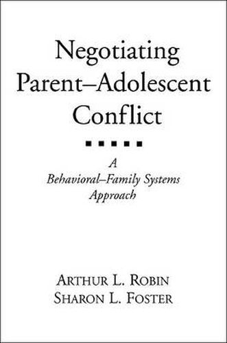 Negotiating Parent-Adolescent Conflict: A Behavioral-Family Systems Approach