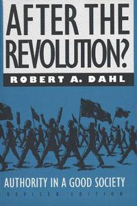 Cover image for After the Revolution?: Authority in a Good Society