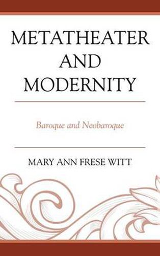 Cover image for Metatheater and Modernity: Baroque and Neobaroque