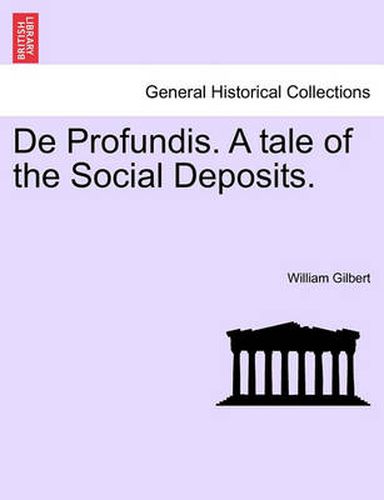 Cover image for de Profundis. a Tale of the Social Deposits.