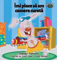 Cover image for I Love to Keep My Room Clean: Romanian Edition