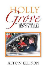 Cover image for Holly Grove: What Happened to Jenny Bell?