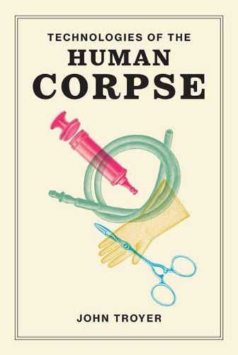 Cover image for Technologies of the Human Corpse