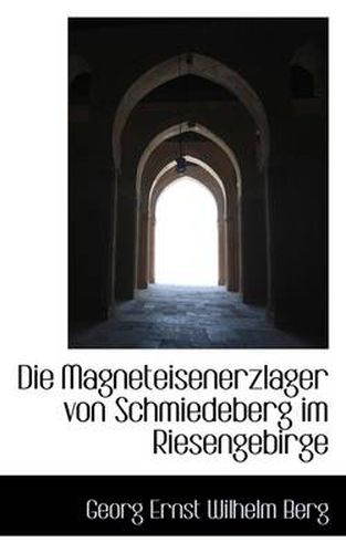 Cover image for Die Magneteisenerzlager Von Schmiedeberg Im Riesengebirge