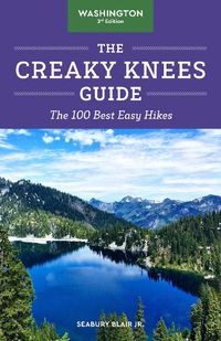 Cover image for The Creaky Knees Guide Washington, 3rd Edition: The 100 Best Easy Hikes