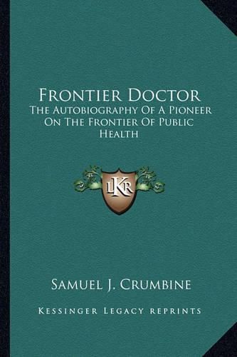 Cover image for Frontier Doctor: The Autobiography of a Pioneer on the Frontier of Public Health