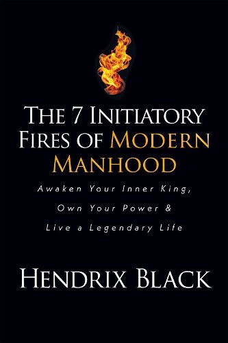Cover image for The 7 Initiatory Fires of Modern Manhood