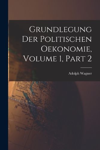 Cover image for Grundlegung Der Politischen Oekonomie, Volume 1, part 2
