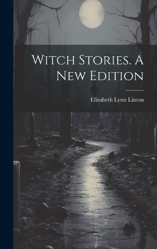 Cover image for Witch Stories. A New Edition; A New Edition