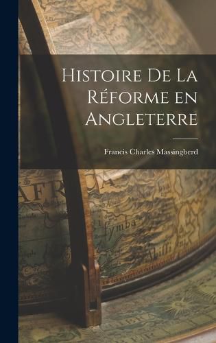 Cover image for Histoire de la Reforme en Angleterre