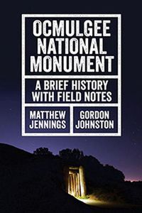 Cover image for Ocmulgee National Monument: A Brief History with Field Notes