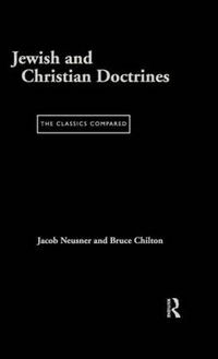 Cover image for Jewish and Christian Doctrines: The Classics Compared