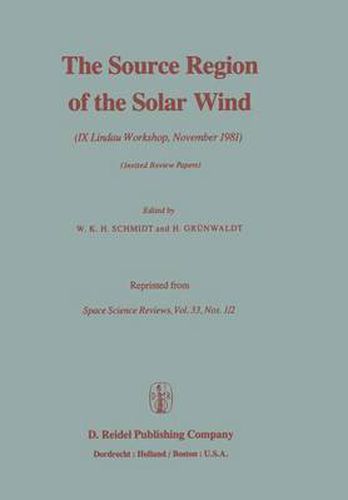 Cover image for The Source Region of the Solar Wind: IX Lindau Workshop, November 1981 Invited Review Papers