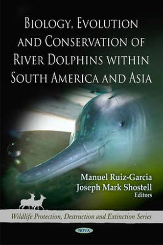 Cover image for Biology, Evolution & Conservation of River Dolphins within South America & Asia