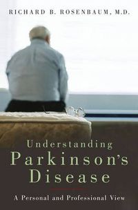 Cover image for Understanding Parkinson's Disease: A Personal and Professional View