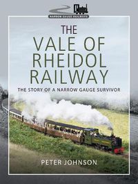 Cover image for The Vale of Rheidol Railway: The Story of a Narrow Gauge Survivor