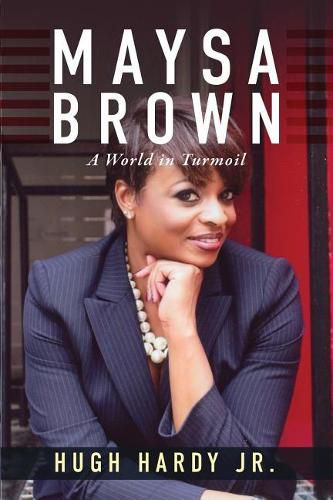 Cover image for Maysa Brown: A World in Turmoil