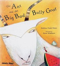 Cover image for The Ant and the Big Bad Bully Goat