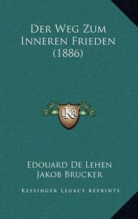 Cover image for Der Weg Zum Inneren Frieden (1886)