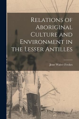 Relations of Aboriginal Culture and Environment in the Lesser Antilles