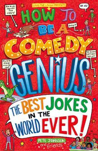Cover image for How to Be a Comedy Genius: (the best jokes in the world ever!)