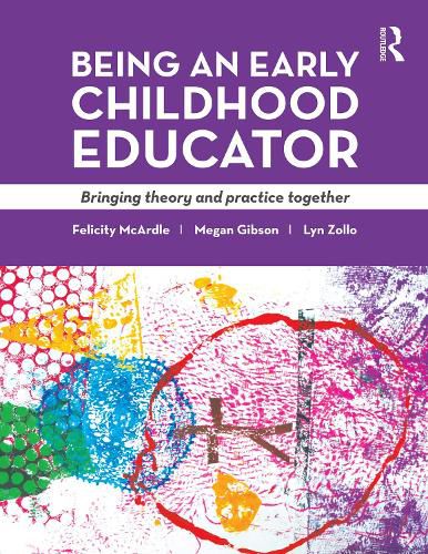 Being an Early Childhood Educator: Bringing theory and practice together