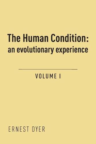 Cover image for The Human Condition (Volume 1): an evolutionary experience