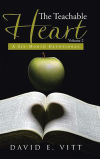 Cover image for The Teachable Heart Volume 2: A Six-Month Devotional