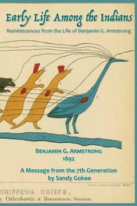 Cover image for Early Life Among the Indians: Reminiscences from the life of Benj. G. Armstrong