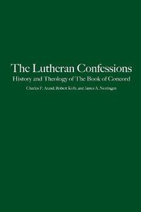 Cover image for The Lutheran Confessions: History and Theology of The Book of Concord