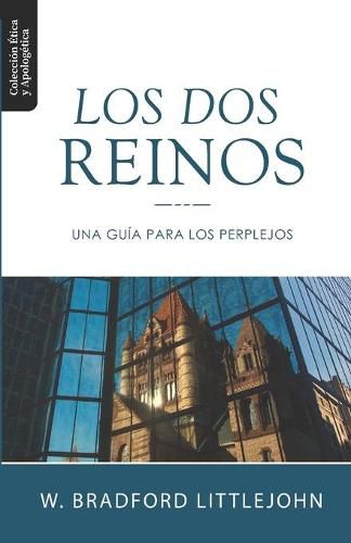 Cover image for Los Dos Reinos: Una Guia para los Perplejos