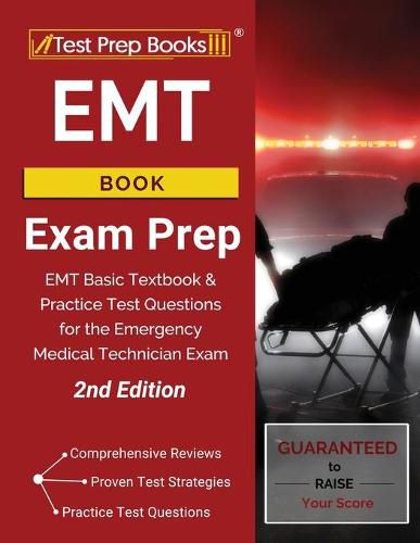 Cover image for EMT Book Exam Prep: EMT Basic Textbook and Practice Test Questions for the Emergency Medical Technician Exam [2nd Edition]