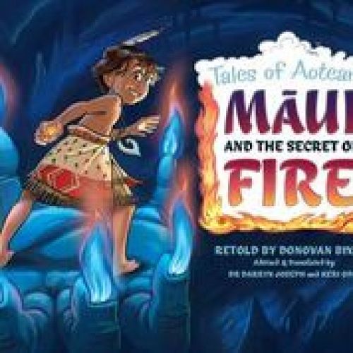 Maui and the Secret of Fire: Tales of Aotearoa 3