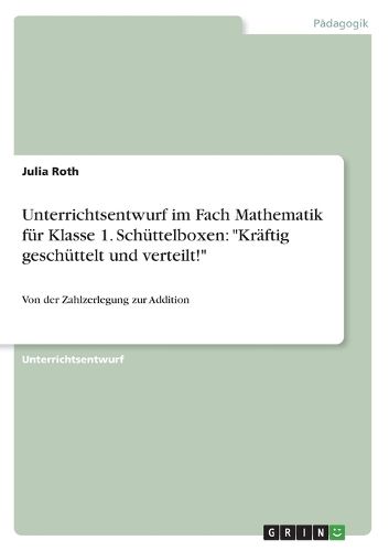 Cover image for Unterrichtsentwurf im Fach Mathematik fuer Klasse 1. Schuettelboxen