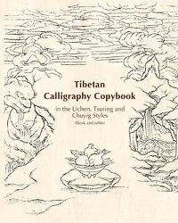 Cover image for Tibetan Calligraphy Copybook in the Uchen, Tsuring and Chuyig Styles: Black and white