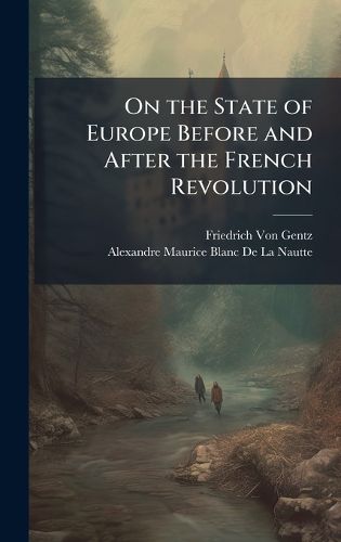 Cover image for On the State of Europe Before and After the French Revolution
