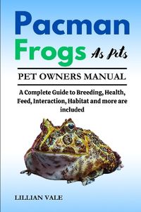 Cover image for Pacman Frogs as Pets