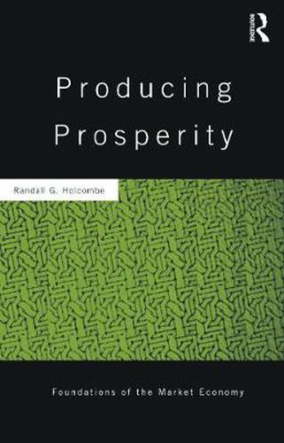 Cover image for Producing Prosperity: An Inquiry into the Operation of the Market Process