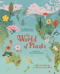 Cover image for The World of Plants: An Illustrated Guide to the Wonders of the Wild