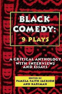 Cover image for Black Comedy: 9 Plays: A Critical Anthology with Interviews and Essays