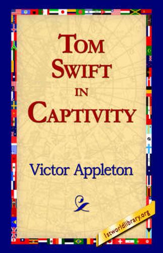 Cover image for Tom Swift in Captivity