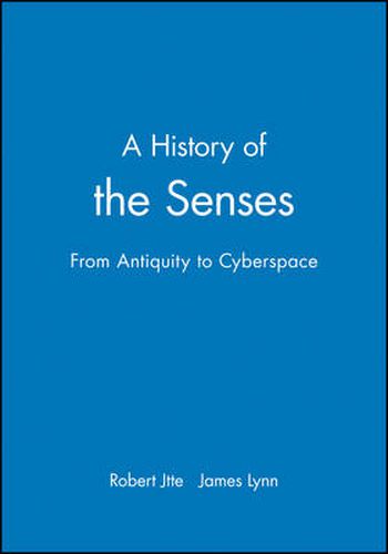 Cover image for A History of the Senses: From Antiquity to Cyberspace