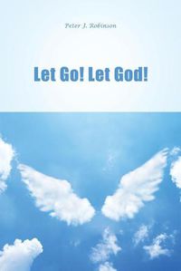 Cover image for Let Go! Let God!