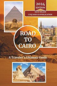Cover image for Road to Cairo - A Traveler's Ultimate Guide