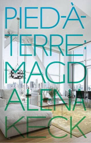 Cover image for Pied-a-Terre: Interiors of Magdalena Keck