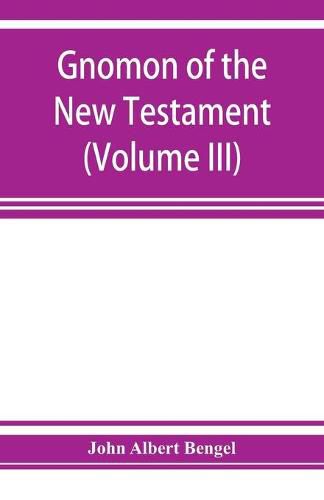 Cover image for Gnomon of the New Testament (Volume III)