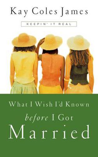 Cover image for What I Wish I'd Known Before I Got Married: Keepin' it Real