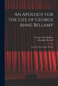 Cover image for An Apology for the Life of George Anne Bellamy: Late of Covent-Garden Theatre; 1